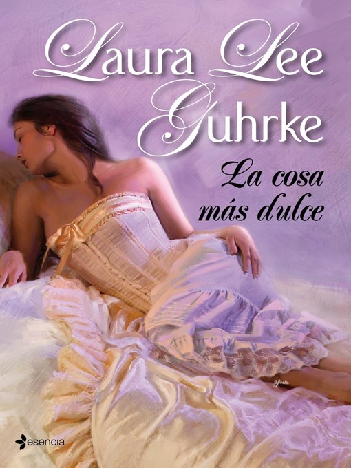 Title details for La cosa más dulce by Laura Lee Guhrke - Available